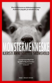Monstermenneske av Kjersti Annesdatter Skomsvold (Heftet)