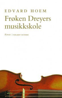 Frøken Dreyers musikkskole av Edvard Hoem (Ebok)