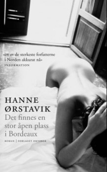 Det finnes en stor åpen plass i Bordeaux av Hanne Ørstavik (Heftet)