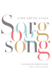 Sorg og song av Lars Amund Vaage (Innbundet)