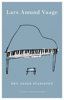 Den vesle pianisten av Lars Amund Vaage (Innbundet)