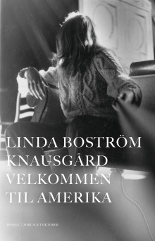 Velkommen til Amerika av Linda Boström Knausgård (Ebok)
