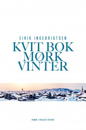 Kvit bok mørk vinter av Eirik Ingebrigtsen (Innbundet)