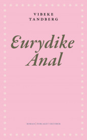 Eurydike Anal av Vibeke Tandberg (Ebok)