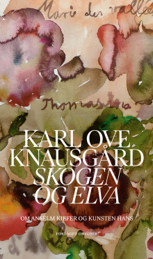 Skogen og elva av Karl Ove Knausgård (Innbundet)