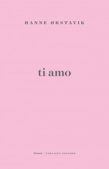 Ti amo av Hanne Ørstavik (Ebok)