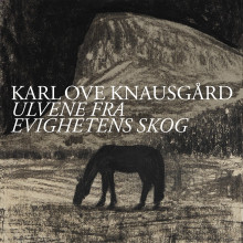 Ulvene fra evighetens skog av Karl Ove Knausgård (Nedlastbar lydbok)