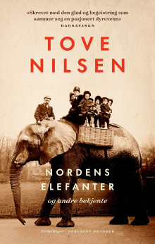 Nordens elefanter og andre bekjente av Tove Nilsen (Heftet)