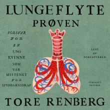 Lungeflyteprøven av Tore Renberg (Nedlastbar lydbok)
