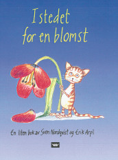 I stedet for en blomst av Erik Arpi og Sven Nordqvist (Innbundet)