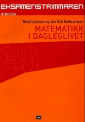 Eksamenstrimmaren, Matematikk i dagleglivet, nynorsk av Jan Erik Gulbrandsen og Randi Løchsen (Heftet)