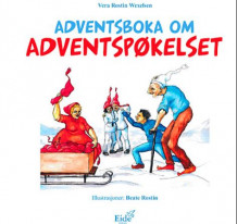 Adventsboka om adventspøkelset av Vera Rostin Wexelsen (Innbundet)
