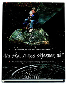 Hva skal vi med stjerner nå? av Espen Olafsen og Per Arne Dahl (Innbundet)