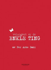 Velsignet er de enkle ting av Per Arne Dahl (Heftet)