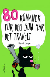 80 romaner for deg som har det travelt av Henrik Lange (Innbundet)