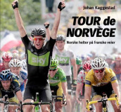 Tour de Norvège av Johan Kaggestad (Innbundet)