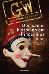 Den sanne historien om Pinocchios nese av Leif G.W. Persson (Ebok)