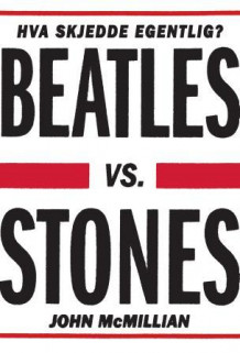 Beatles vs. Stones av John McMillian (Ebok)