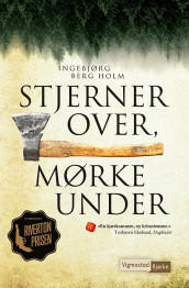 Stjerner over, mørke under av Ingebjørg Berg Holm (Heftet)