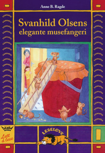 Svanhild Olsens elegante musefangeri av Anne B. Ragde (Innbundet)