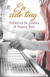 En siste ting av Nancy N. Rue og Rebecca St. James (Ebok)
