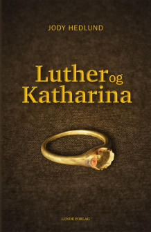 Luther og Katharina av Jody Hedlund (Innbundet)