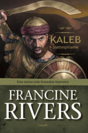Kaleb av Francine Rivers (Innbundet)