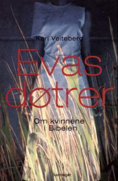 Evas døtrer av Kari Veiteberg (Innbundet)