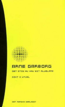 Det stig av hav eit alveland av Arne Garborg (Heftet)