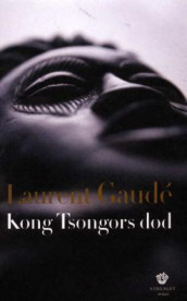 Kong Tsongors død av Laurent Gaudé (Innbundet)