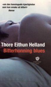 Bitterhonning blues av Thore Eithun Helland (Heftet)