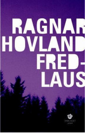 Fredlaus av Ragnar Hovland (Innbundet)