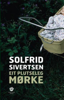 Eit plutseleg mørke av Solfrid Sivertsen (Innbundet) Eit plutseleg mørke av Solfrid Sivertsen (Innbundet)