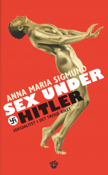 Sex under Hitler av Anna Maria Sigmund (Innbundet)