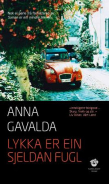 Lykka er ein sjeldan fugl av Anna Gavalda (Heftet)