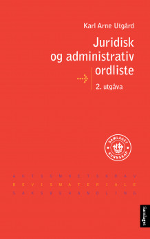 Juridisk og administrativ ordliste av Karl Arne Utgård (Innbundet)