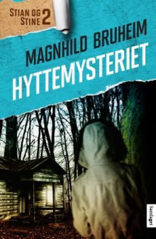 Hyttemysteriet av Magnhild Bruheim (Innbundet)