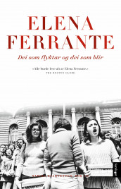 Dei som flyktar og dei som blir av Elena Ferrante (Innbundet)