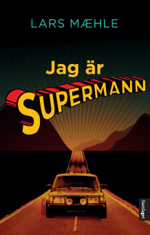 Jag är supermann av Lars Mæhle (Ebok)