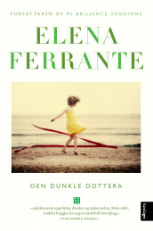 Den dunkle dottera av Elena Ferrante (Innbundet)