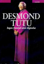 Ingen fremtid uten tilgivelse av Desmond Tutu (Innbundet)