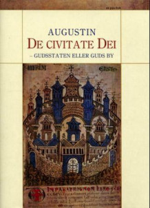 De civitate Dei = Gudsstaten, eller Guds by av Reidar Aasgaard og Aurelius Augustinus (Innbundet)