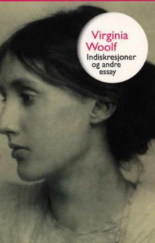 Indiskresjoner og andre essay av Anka Ryall og Virginia Woolf (Heftet)