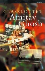 Glasslottet av Amitav Ghosh (Innbundet)