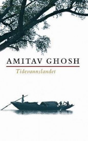 Tidevannslandet av Amitav Ghosh (Innbundet)