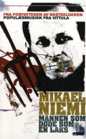 Mannen som døde som en laks av Mikael Niemi (Heftet)