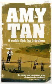 Å redde fisk fra å drukne av Amy Tan (Heftet)