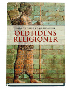 Oldtidens religioner av Ingvild Sælid Gilhus og Einar Thomassen (Innbundet)