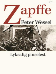 Lyksalig pinsefest av Peter Wessel Zapffe (Innbundet)