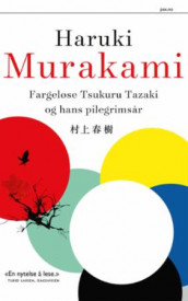 Fargeløse Tsukuru Tazaki og hans pilegrimsår av Haruki Murakami (Heftet)